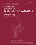 American Journal of Otolaryngology-Head and Neck Medicine and Surgery