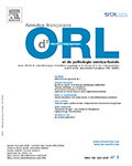 Annales françaises d’oto-rhino-laryngologie et de pathologie cervico-faciale