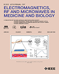 IEEE Journal of Electromagnetics, RF and Microwaves in Medicine and Biology