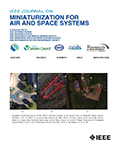 IEEE Journal on Miniaturization for Air and Space Systems