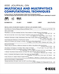 IEEE Journal on Multiscale and Multiphysics Computational Techniques