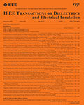 IEEE Transactions on Dielectrics and Electrical Insulation