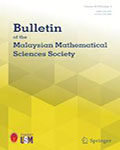 Bulletin of the Malaysian Mathematical Sciences Society