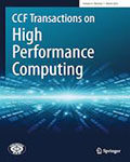 CCF Transactions on High Performance Computing