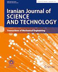 Iranian Journal of Science and Technology, Transactions of Mechanical Engineering