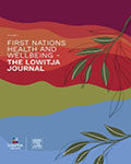 First Nations Health and Wellbeing – The Lowitja Journal