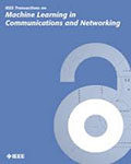 IEEE Transactions on Machine Learning in Communications and Networking